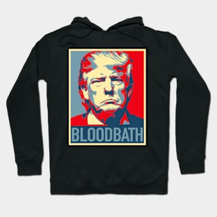 Trump Bloodbath Hoodie